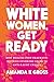 White Women, Get Ready: How Healing Post-Traumatic Mistress Syndrome Leads to Anti-Racist Change