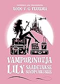 Vampiiriniitja Lily saadetakse sundpuhkusele