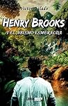 Henry brooks y el abismo esmeralda by Víctor Balado