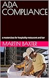 ADA COMPLIANCE: a masterclass for hospitality restaurant and bar ADA COMPLIANCE: a masterclass for hospitality restaurant and bar