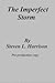 The Imperfect Storm by Steven L. Harrison