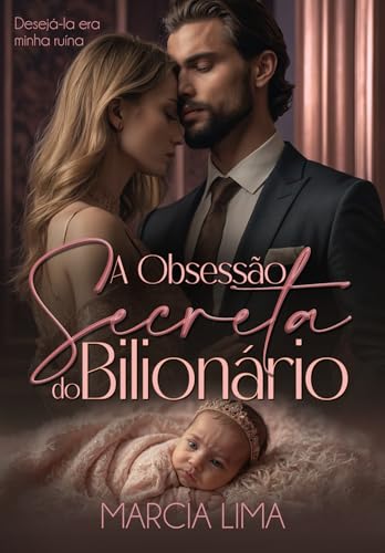 A Obsessão Secreta do Bilionário (Portuguese Edition)