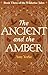 The Ancient and the Amber (...