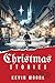Christmas Stories by Kevin   Moore
