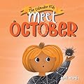 Meet October (The Calendar Kids® Book 10)