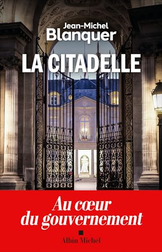 La Citadelle: Au cœur du gouvernement (French Edition)