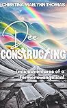 Book cover for Dee Constructing: (mis)adventures of a former evangelical