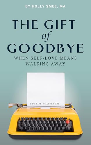 The Gift of Goodbye: When Self-Love Means Walking Away (Female Version)