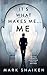 It's What Makes Me... Me by Mark Shaiken