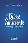 Deus é suficiente...