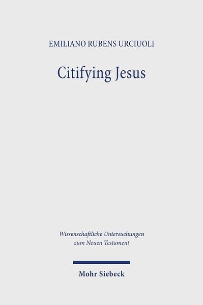 Citifying Jesus: The Making of an Urban Religion in the Roman Empire (Hardcover)