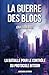 La guerre des blocs: La bat...