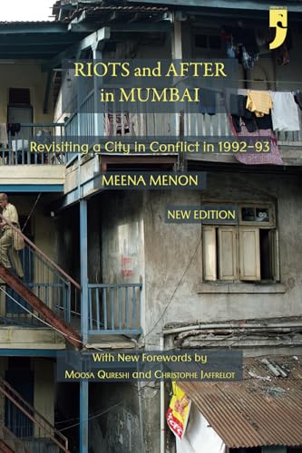 Riots and After in Mumbai: Revisiting a City in Conflict in 1992-93 (Paperback)
