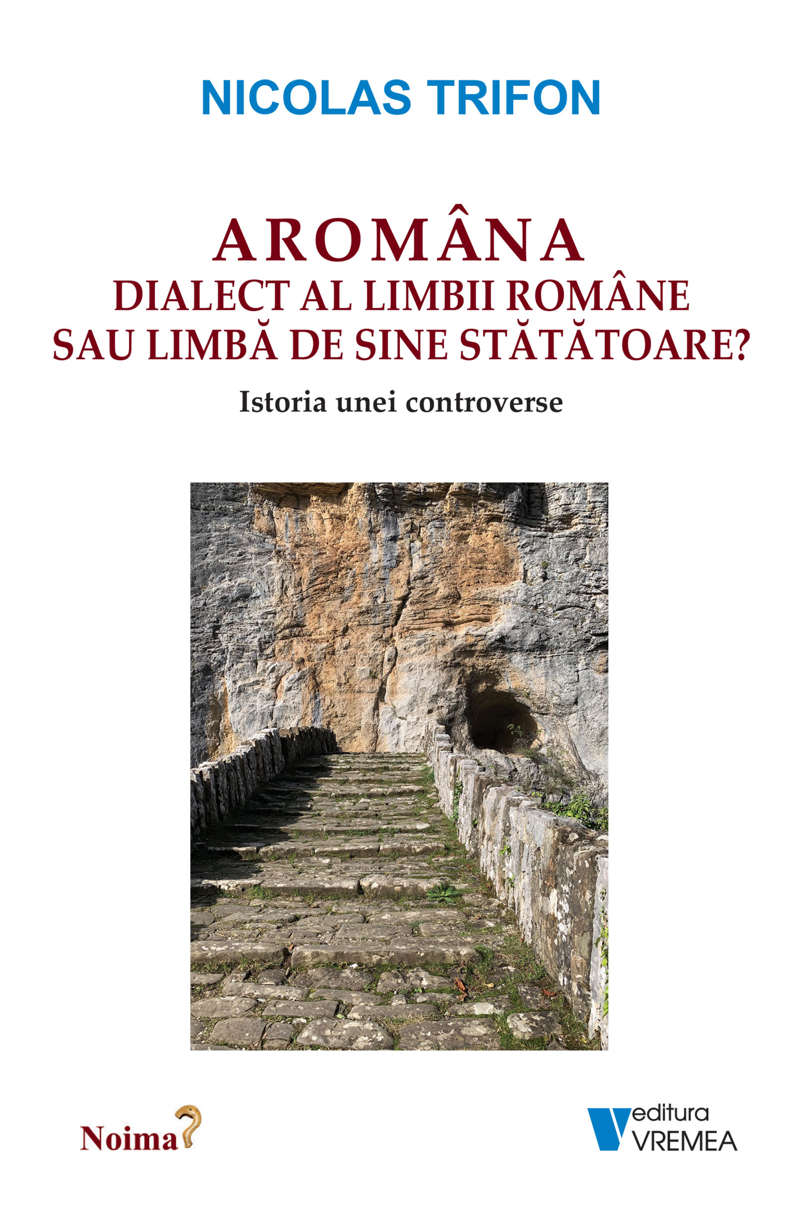 Aromâna – dialect al limbii române sau limbă de sine stătătoare? (Paperback)