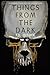 Things from the Dark