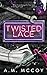 Twisted Lace by A.M McCoy
