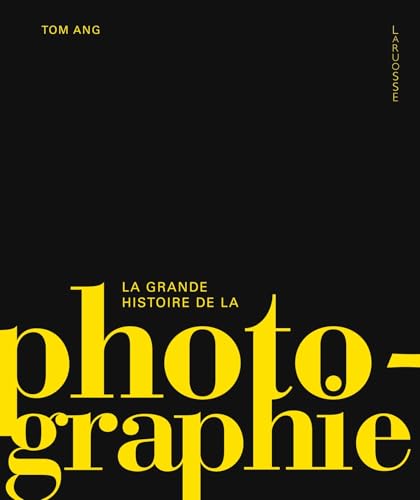 La grande histoire de la photographie (Hardcover)