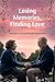 Losing Memories, Finding Lo...