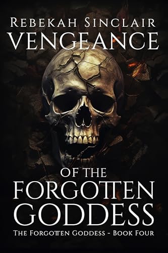 Vengeance of the Forgotten Goddess (The Forgotten Goddess, #4)