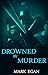 Drowned by Murder