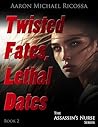 Twisted Fates, Lethal Dates (The Assassin's Nurse Series Book 2)