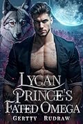 Lycan Prince's Fated Mate (Royal Wolf Mate #1)