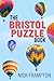 The Bristol Puzzle Book: Br...