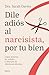 Dile adiós al narcisista, por tu bien: Cómo detectar las señales y liberarte de relaciones abusivas (Spanish Edition)