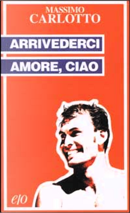 Arrivederci amore, ciao