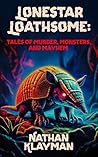 Lonestar Loathsom...
