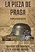 La pieza de praga (Los casos de Arturo Alcorcón en el mundo de la Segunda Guerra Mundial) (Spanish Edition)