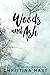 Woods and Ash (The Rosebush Series, #2)