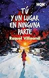 Tú y un lugar en ninguna parte by Raquel Villaamil