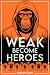 Weak Become Heroes