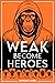 Weak Become Heroes