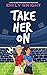 Take Her On