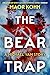 The Bear Trap: A Thriller (A Michael Yam Story Book 1)