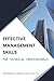 EFFECTIVE MANAGEMENT SKILLS...