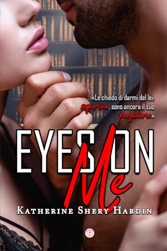 Eyes on me (Italian Edition)