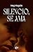 Silencio, se ama (eLit nº 4...