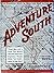 Adventure South by Sullivan C. Richardson