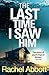 The Last Time I Saw Him (A Stephanie King Thriller)