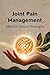Joint Pain Management: Effe...