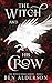 The Witch and His Crow by Ben Alderson The Witch and His Crow by Ben Alderson