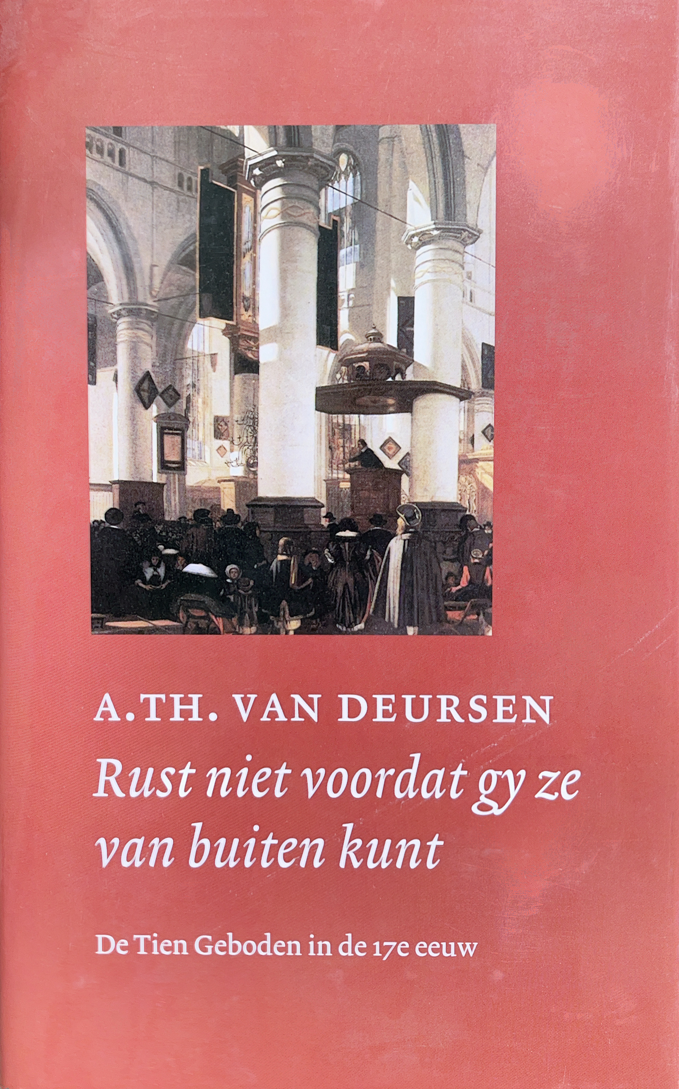 Rust niet voordat gy ze van buiten kunt: de Tien Geboden in de 17e eeuw