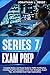 Series 7 Exam Prep: Complet...