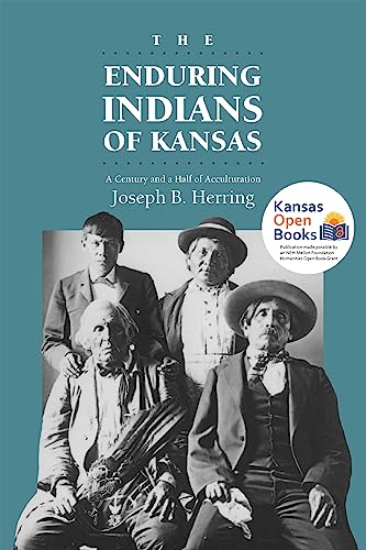 The Enduring Indians of Kansas: A Century and a Half of Acculturation (Kindle Edition)