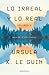 Lo Irreal y lo Real: Relatos seleccionados, volumen 1 (Lo irreal y lo lo real #1)