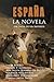ESPAÑA, LA NOVELA: (La caíd...