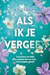 Als ik je vergeet